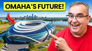 Omaha s Biggest Megaprojects Crazy Changes Coming
