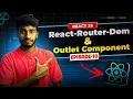 Episode 10 React-Router-Dom Outlet Component ReactJS Series