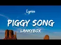 lankybox - piggy song (lyrics) #spaamusiclyrics
