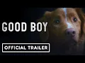 Good Boy - Official Trailer (2025) Shane Jensen, Arielle Friedman, Larry Fessenden