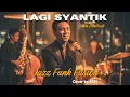 LAGI SYANTIK – Siti Badriah | Dangdut Rasa Jazz Funk Fusion Modern by SCM