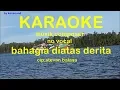 Download Lagu Stevan Balasa - Bahagia Diatas Derita [Karaoke No Vocal \u0026 Versi Keyboard] / Lagu Lawas Nostalgia