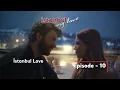 İstanbul My Love – Mini Series I Episode 10: İstanbul Love
