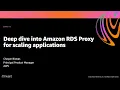 AWS re Invent 2020 Deep dive into Amazon RDS Proxy for scaling applications