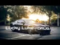 Download Lagu Lucky Lucky - DRÜG ( unique bass boosted)