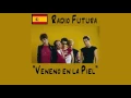 Veneno en la Piel [ESP/ENG lyrics] - Radio Futura