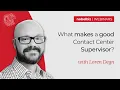 What makes a good Contact Center Supervisor