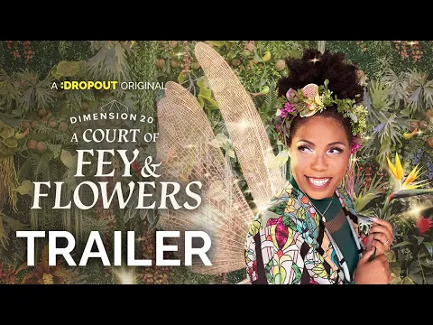 Dimension 20: A Court of Fey & Flowers Trailer