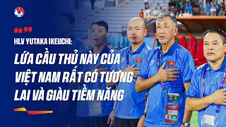 HLV Yutaka Ikeuchi gửi lời xin lỗi người hâm mộ Việt Nam, tin tưởng thế hệ U20 sẽ thành công