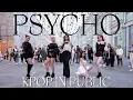 [K-POP IN PUBLIC | ONE TAKE]  RED VELVET 레드벨벳 - PSYCHO | DANCE COVER by SPICE