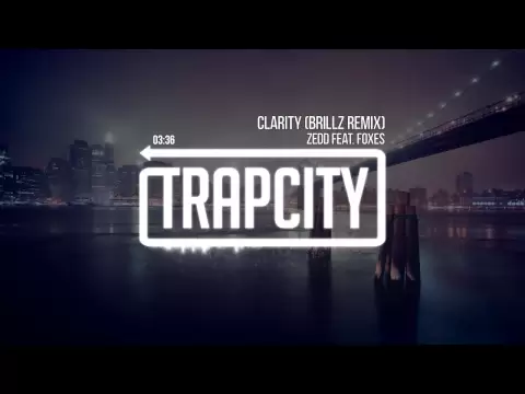 Download MP3 Zedd (feat. Foxes) - Clarity (Brillz Remix)