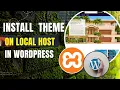 How to Install a WordPress Theme on localhost - Direct and Indirect Process