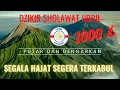 Download Lagu SHOLAWAT JIBRIL 1000X | SHOLAWAT PENARIK DAN PEMBUKA PINTU REJEKI |SHOLAWAT JIBRIL| CINTA SHOLAWAT