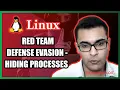Linux Defense Evasion - Hiding Processes Red Team Series 11-13
