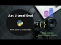 Ast Literal eval - Python How it works internally Python Important Concept