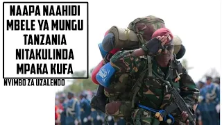 NAAPA NAAHIDI MBELE YA MUNGU TANZANIA NITAKULINDA MPAKA KUFA NYIMBO ZA UZALENDO JESHINI 