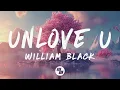 William Black - unlove u (Lyrics)