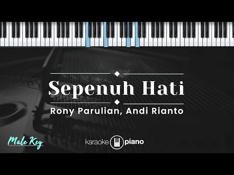 Download MP3 Sepenuh Hati - Rony Parulian, Andi Rianto (KARAOKE PIANO - MALE KEY)