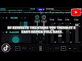 DJ REWRITE THE STARS YOU THINK IT S EASY REMIX FULL BASS🎧🎶