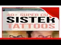 40 Super Cute Sister Tattoos
