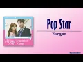 Youngjae (영재) of GOT7 – Pop Star [So I Married an Anti-Fan OST Part 1] [Rom|Eng Lyric]