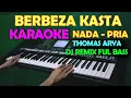 Download Lagu DJ REMIX BERBEZA KASTA -  KARAOKE NADA COWOK/PRIA | THOMAS ARYA