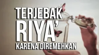 Download Terjebak Riya' Karena Merasa Tidak Dihargai - Ust. Hanan Attaki, Lc. MP3