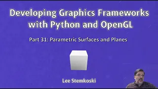 Developing Graphics Frameworks 31 - Parametric Surfaces and Planes