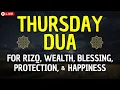 Download Lagu THURSDAY DUA | Powerful Prayer For Rizq, Wealth, Blessings, Protection, Joy, and Happiness