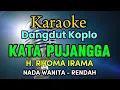 Download Lagu KATA PUJANGGA Karaoke Dangdut Koplo Rhoma Irama Nada Rendah @CITRAGREENTv