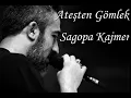Sagopa Kajmer - Ateşten Gömlek Lyrics