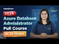 Azure Database Administrator Full Course 2026 Azure AZ-104 Training Course Simplilearn