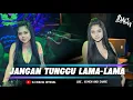 Lagu FUNKOT - JANGAN TUNGGU LAMA-LAMA TERBARU 2026 VIRAL TIKTOK BY DJ IDACW 