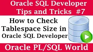 How to Check Tablespace Size in SQL Developer Oracle SQL Developer Tips and Tricks