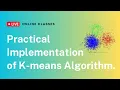 4 Practical Implementation of K-means Algorithm Using Python Machine Learning Algorithms