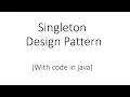 Singleton Design Pattern in Java