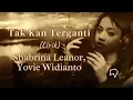 Download Lagu Shabrina Leanor, Yovie Widianto - Tak Kan Terganti (Lirik)