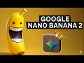 Lagu Google’s Nano Banana 2 is INSANE: Full Review \u0026 Examples