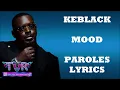 KeBlack - Mood (Paroles/Lyrics)