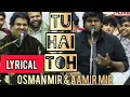 Download Lagu Tu Hai Toh (Live) Lyrical Full Song - Osman Mir \u0026 Aamir Mir | Hunny, Bunny, Sagar | Mr. \u0026 Mrs. Maahi