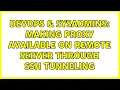 DevOps SysAdmins Making proxy available on remote server through ssh tunneling