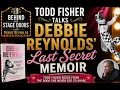 Todd Fisher Reads From Debbie Reynolds Last Secret Memoir
