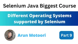 Different Operating Systems supported by Selenium Selenium Java Biggest Course - Part 9