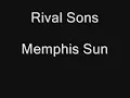 Rival Sons - Memphis Sun
