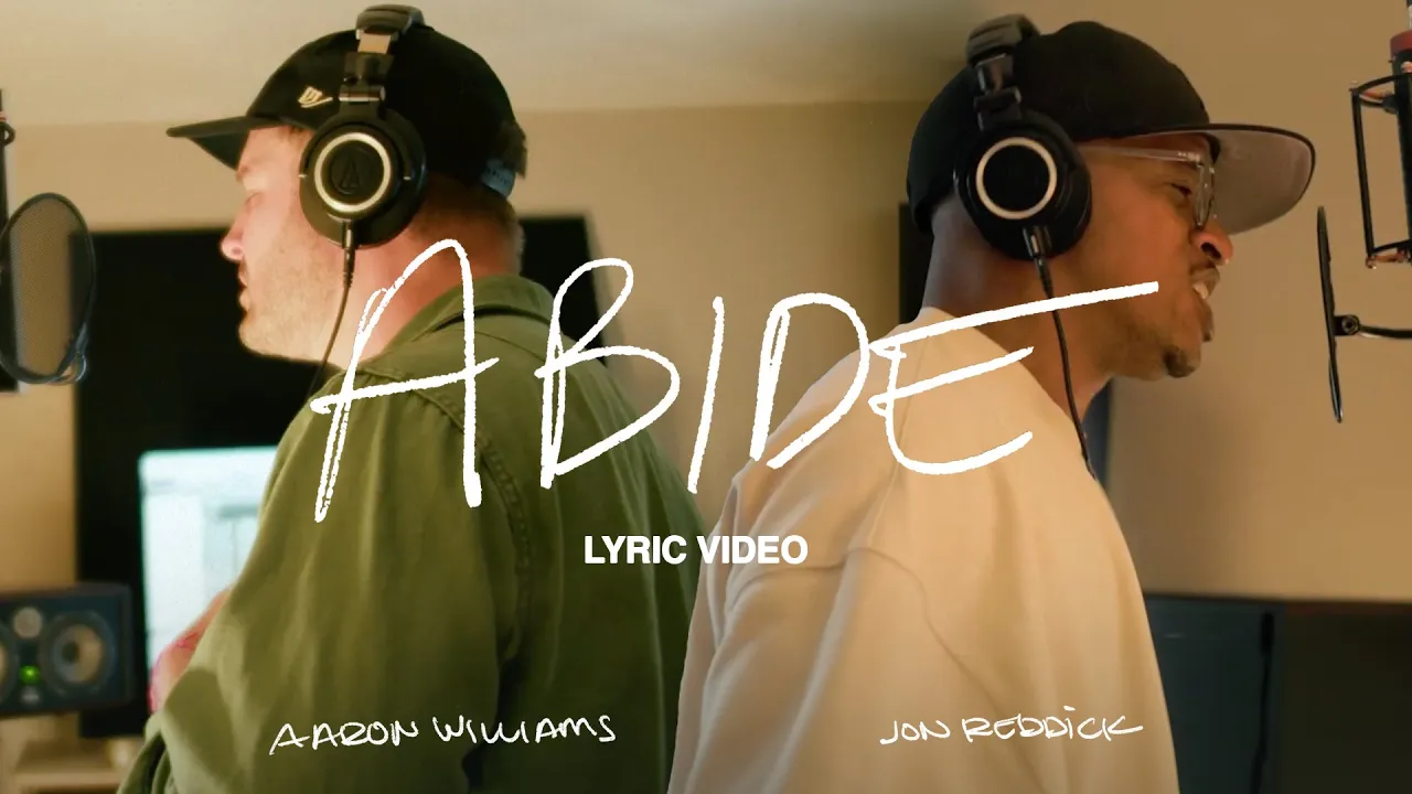 Abide | Aaron Williams & Jon Reddick (Lyric) Abide | Aaron Williams & Jon Reddick (Lyric)