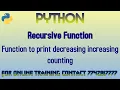 recursion in Python in Hindi print decreasing increasing counting