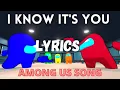 Among Us Song - I KNOW IT S YOU GatoPaint