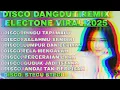 Download Lagu DJ DANGDUT REMIX VIRAL ELECTONE 2025 _ 10  ALBUM TOP PILIHAN TERPOPULER NONSTOP BASS FULL JESS 