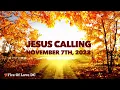 Jesus Calling Daily Devotion for November 7th
