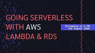 Going Serverless Connecting RDS to Lambda